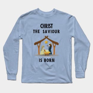 Christ the saviour is born - Christmas begins with Christ Long Sleeve T-Shirt